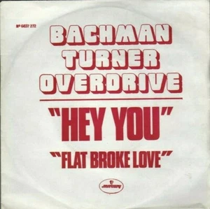 BACHMAN TURNER OVERDRIVE HEY YOU / FLAT BROKE LOVE FRENCH 45 PROMO 7" - Picture 1 of 1