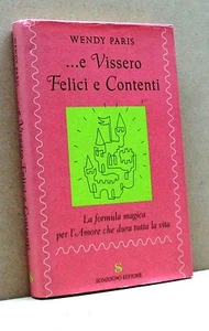 ... E VISSERO FELICI E CONTENTI - W. Paris [Libro, I ediz. Sonzogno maggio 2002] - Foto 1 di 1