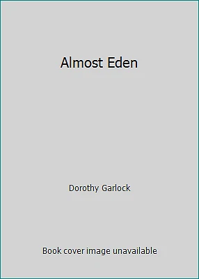 Almost Eden by Dorothy Garlock - Image 1 of 1
