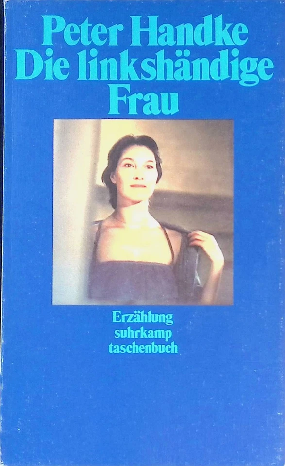 Die linkshändige Frau. (Band 560)  - edition suhrkamp. Handke, Peter: - Bild 1 von 1
