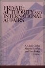 Private Authority and International Affairs (SUNY series in Global Politics) by