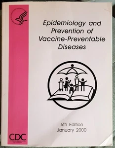 EPIDEMIOLOGY AND PREVENTION OF VACCINE-PREVENTABLE DISEASES 6th Edition 2000 CDC - Picture 1 of 4