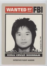 1993 Federal Wanted by the FBI Prototypes Kong Chung Bounnam #46 d8k