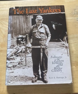 1990 Book - "The Last Yankees, Folkways in Vermont" - Scott Hastings, Jr. - Picture 1 of 3