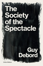 Guy Debord The Society of the Spectacle (Paperback) Critical Editions