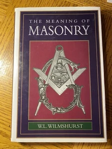 1995 The Meaning of Masonry by W. L. Wilmshurst - Hardcover EUC - Picture 1 of 3