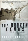 The Broken Lands : A Novel of Arctic Disaster Hardcover Robert Ed