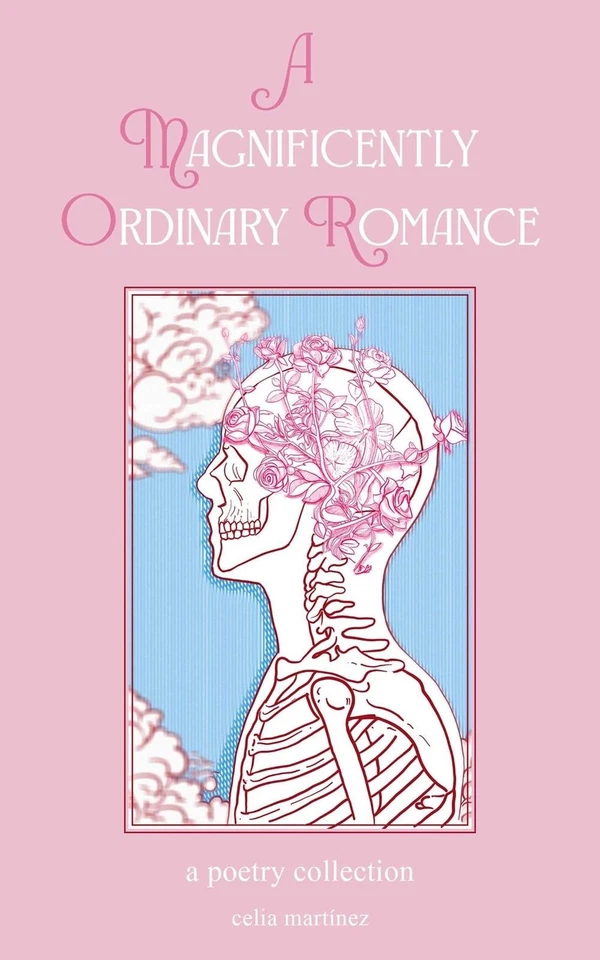A Magnificently Ordinary Romance: A Poetry Collection by Celia Martinez Paperbac - Image 1 of 1