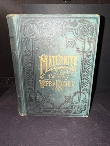 Antique Victorian Medical Maternity A Book For Every Wife And Mother 1888 - Picture 1 of 16
