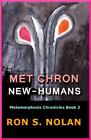 Met Chron New-Humans: [Metamorphosis Chronicles Book 2]