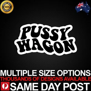 PUSSY WAGON B&W Vinyl Car Sticker Decal Cheap Funny Meme 4x4 4WD Shaggin Wagon - Picture 1 of 3