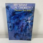By What Authority? By Theodore (ted) Noffs Medium Paperback Religion