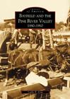 Bayfield and the Pine River Valley 1860-1960, Colorado, Images of America, Paper