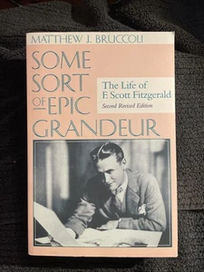 Some Sort of Epic Grandeur : The Life of F. Scott Fitzgerald PB VG Broccoli - Picture 1 of 6