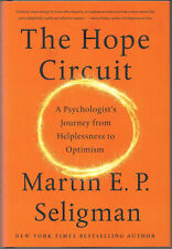 The Hope Circuit : A Psychologist's Journey Martin Seligman 2018 1st edition