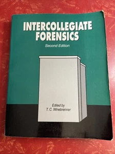 Intercollegiate Forensics Second Edition Edited by T.C. Winebrenner Paperback ￼ - Picture 1 of 6