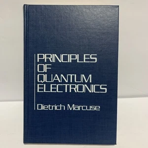 PRINCIPLES OF QUANTUM ELECTRONICS By Dietrich Marcuse - Hardcover Mint Condition - Picture 1 of 4