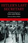 Hitlers letzter Sekretär: Ein Bericht aus erster Hand über das Leben mit Hitler von Traudl Junge