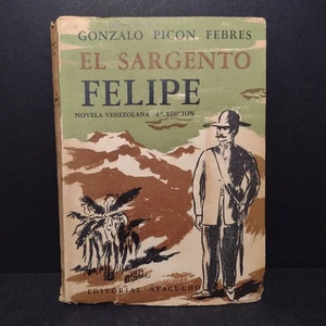 El Sargento Felipe Por Gonzalo Picon Febres - 4th Edition 1947 Spanish Paperback - Picture 1 of 14