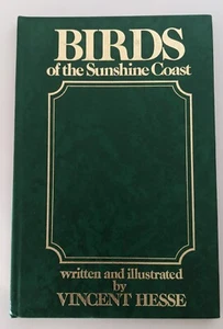 Birds Of The Sunshine Coast SIGNED by Vincent Hesse #30/250 - Picture 1 of 12