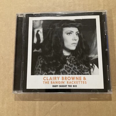 Clairy Browne & the Bangin' Rackettes - Baby Caught The Bus (CD 2012) Foto 1 de 4