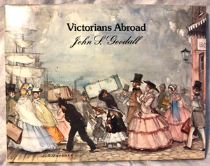 John S Goodall - Victorians Abroad - 1st/1st 1980 Macmillan - Lovely Copy - Imagen 1 de 15