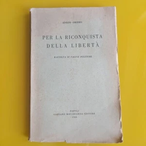 ADOLFO OMODEO PER LA RICONQUISTA DELLA LIBERTà RACCOLTA DI PAGINE POLITICHE 1944 - Picture 1 of 4