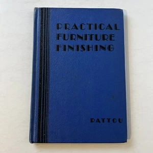 PRACTICAL FURNITURE FINISHING by A.B. Pattou 1940 Hardcover Illustrated - Picture 1 of 8