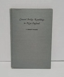 Covered Bridge Ramblings in New England (1959) C. Ernest Walker SIGNED 1st Ed - Imagen 1 de 11