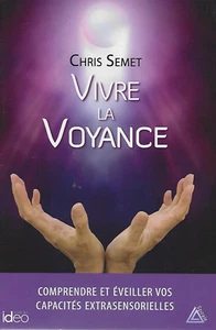 ESOTERISME - OCCULTISME / VIVRE LA VOYANCE - CHRIS SEMET -2020- NEUF ! - Foto 1 di 1