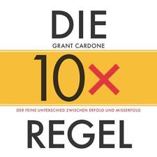 Die 10x-Regel - Das Hörbuch: Der feine Unterschied zwischen Erfolg und...
