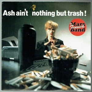 THE MARS FENWICK BAND - 7" - Ash Ain't Nothing But Trash.  UK Picture Sleeve - Picture 1 of 3