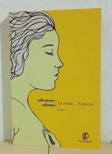 I117909 Salvatore Adamo - La notte...l'attesa - Fazi Editore 2015 - Picture 1 of 5