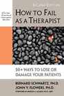 How To Fail As A Therapist: - Paperback, By Schwartz Phd Bernard; - Acceptable N