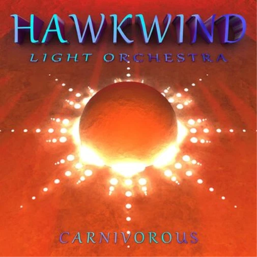Hawkwind Light Orchestra - Carnivorous CD