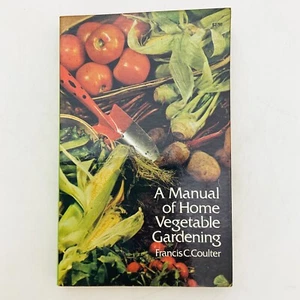 A Manual of Home Vegetable Gardening Francis Coulter Softcover Book 1973 - Imagen 1 de 20