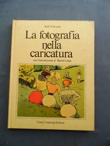 KRAUSS-LA FOTOGRAFIA NELLA CARICATURA-INTR. DI B. LOHSE-ILLUSTRATISSIMO - Picture 1 of 3