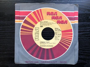 Bill House COMMON THIEF 1974 RCA Victor PROMOTIONAL single NEAR MINT Mono/Stereo - Picture 1 of 4