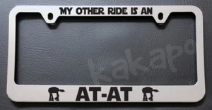 My Other Ride Is An At-At Star Wars Fans Imperial Chrome License Plate Frame - Picture 1 of 2
