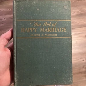 The Art Of Happy Marriage By James A Magner 1947 Hardback 1st Edition - Picture 1 of 6