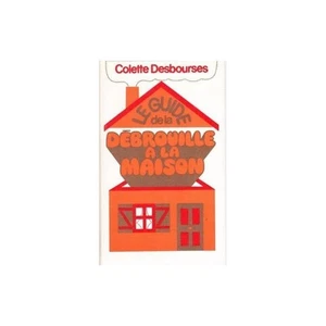 Le GUIDE de la DÉBROUILLE à la MAISON de Colette DESBOURSES Illustré par Lacombe - Picture 1 of 1