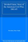 Geteilte Union: Geschichte des amerikanischen Bürgerkriegs, 1861-65, Peter Batty, Peter J.P
