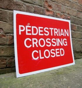 Genuine UK Road Sign Street Temporary Pedestrian Crossing Closed Metal