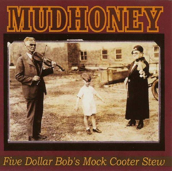 Mudhoney - Five Dollar Bob's Mock Cooter Stew, (CD) Foto 1 de 1