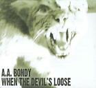 When the Devil's Loose - A.a. Bondy Compact Disc