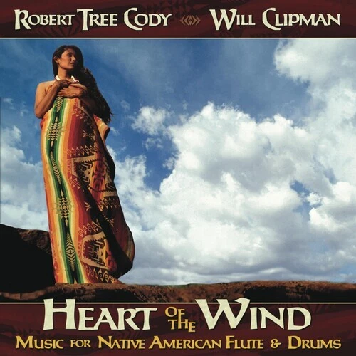 Heart of the Wind by Cody, Robert Tree / Clipman, Will (CD, 2006)