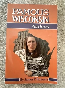 FAMOUS WISCONSIN AUTHORS Signed By James P. Roberts Used PB BOOK - Foto 1 di 13
