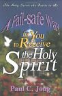 A Fail Safe Way For You To Receive The Holy Spirit Jong Paul C Used Good Bo