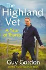 The Thurso Veterinar - The Highland Vet   A Year at Thurso - New Hardb - J245z