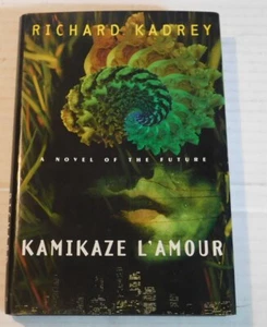 KAMIKAZE L'AMOUR a novel of the future - INSCRIBED & SIGNED by RICHARD KADREY - Picture 1 of 3